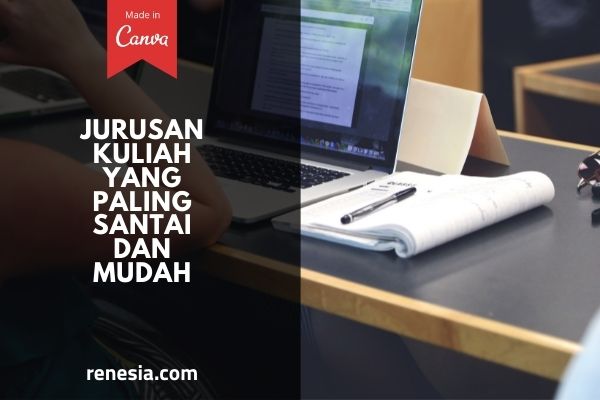 Jurusan Kuliah Yang Paling Santai Dan Mudah