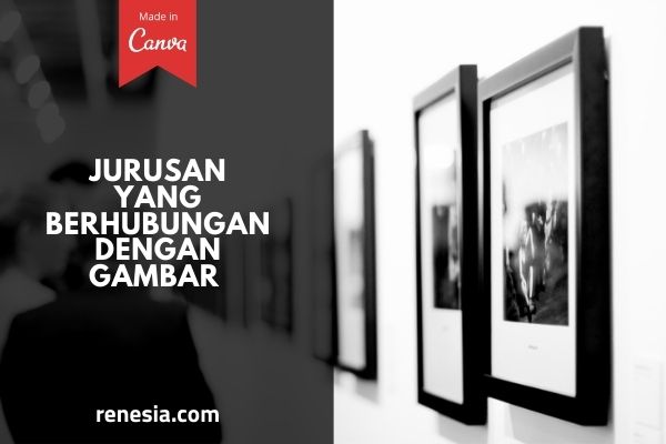 Jurusan Yang Berhubungan Dengan Gambar