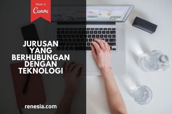 Jurusan Yang Berhubungan Dengan Teknologi