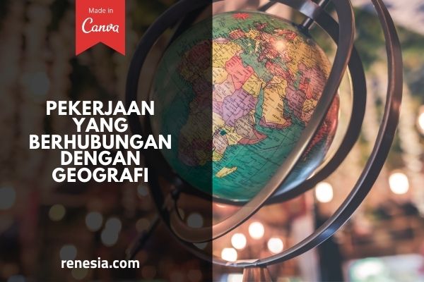Pekerjaan Yang Berhubungan Dengan Geografi
