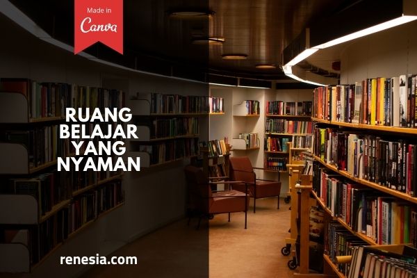 Ruang Belajar Yang Nyaman Membuat Kita