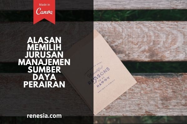 Alasan Memilih Jurusan Manajemen Sumber Daya Perairan