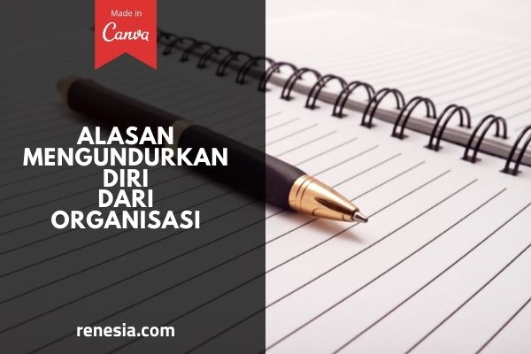 Alasan Mengundurkan Diri Dari Organisasi