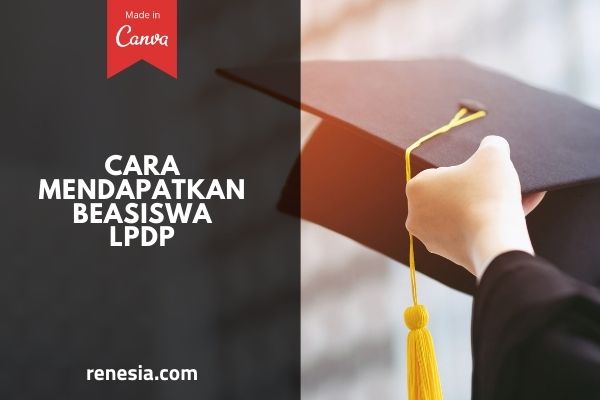 Cara Mendapatkan Beasiswa LPDP