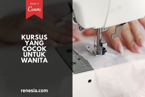 Kursus Yang Cocok Untuk Wanita