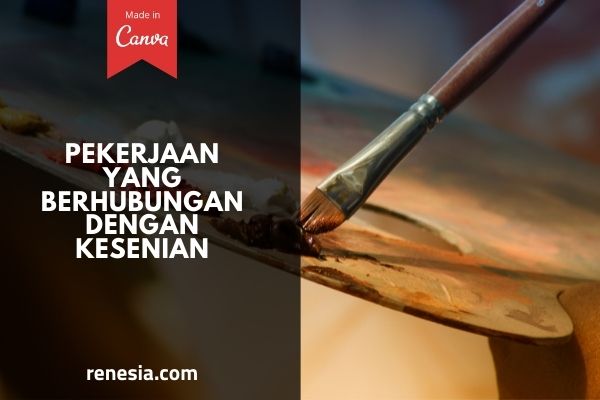 Pekerjaan Yang Berhubungan Dengan Kesenian
