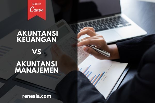 Perbedaan Akuntansi Keuangan Dan Akuntansi Manajemen