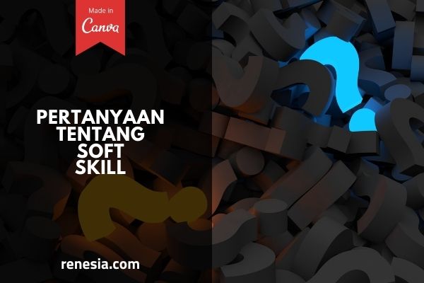 Pertanyaan Tentang Soft Skill