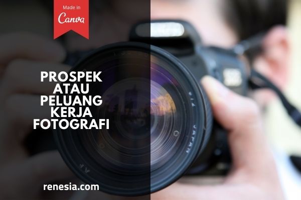 Prospek Atau Peluang Kerja Fotografi