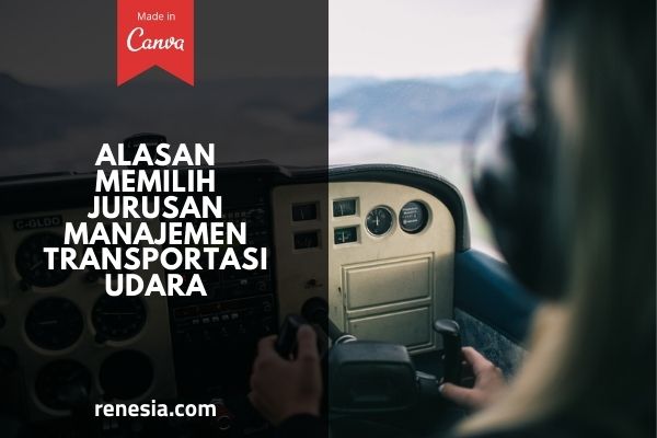 Alasan Memilih Jurusan Manajemen Transportasi Udara