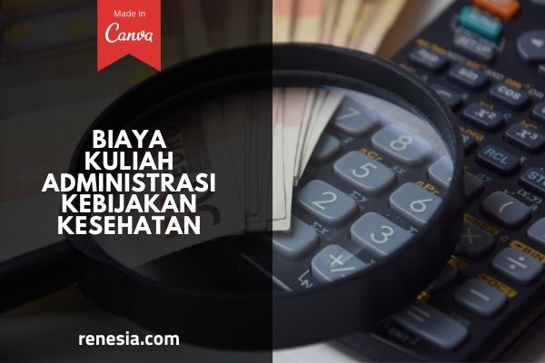 Biaya Kuliah Administrasi Kebijakan Kesehatan
