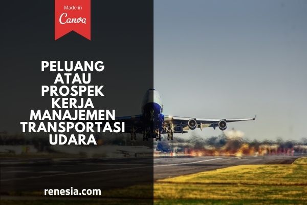 Peluang Atau Prospek Kerja Manajemen Transportasi Udara