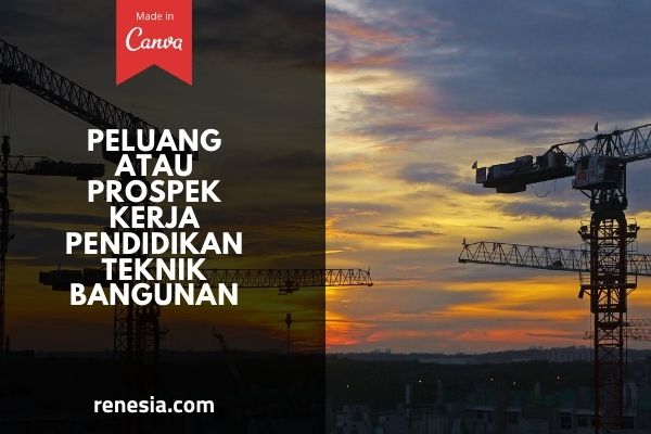Prospek Kerja Pendidikan Teknik Bangunan