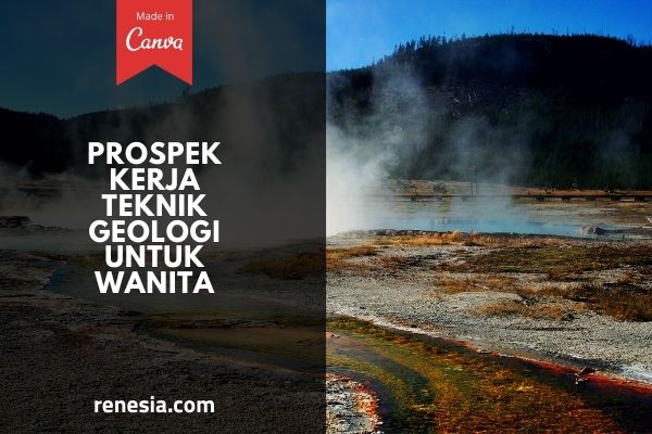 Prospek Kerja Teknik Geologi Untuk Wanita