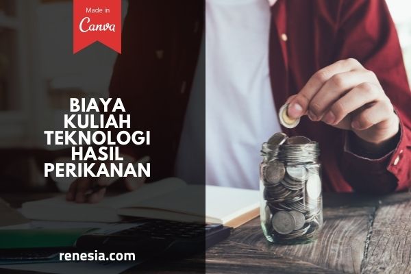 Biaya Kuliah Teknologi Hasil Perikanan