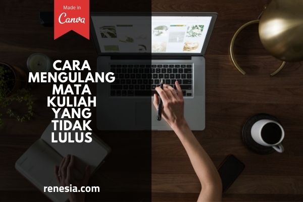 Cara Mengulang Mata Kuliah Yang Tidak Lulus