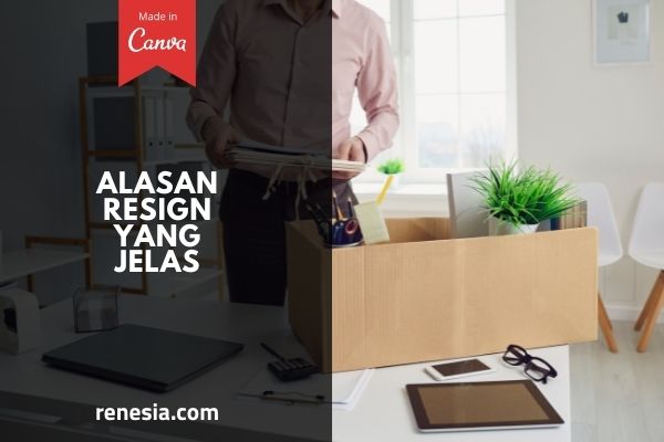Alasan Resign Yang Jelas