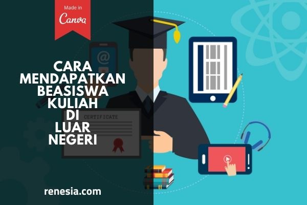 Cara Mendapatkan Beasiswa Kuliah Di Luar Negeri