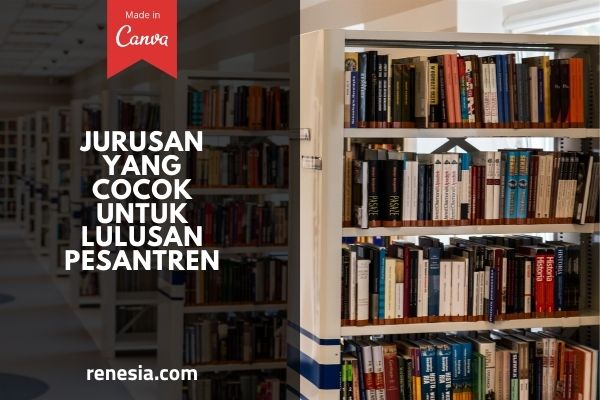 Jurusan Yang Cocok Untuk Lulusan Pesantren
