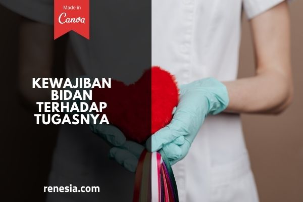 Kewajiban Bidan Terhadap Tugasnya