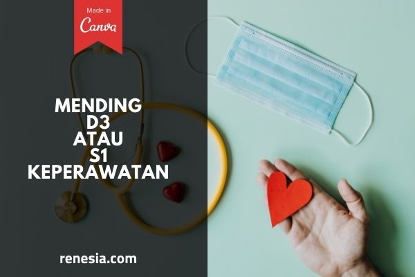Mending D3 Atau S1 Keperawatan