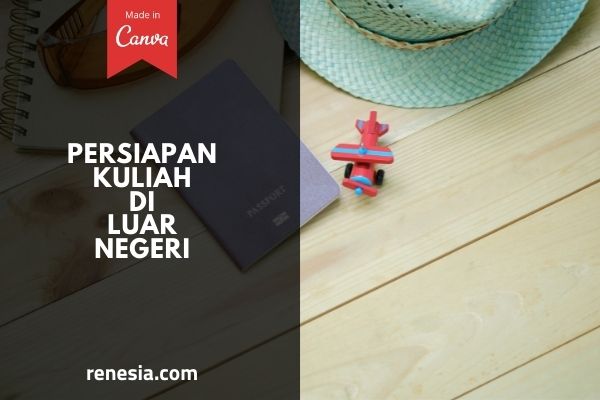 Persiapan Kuliah Di Luar Negeri