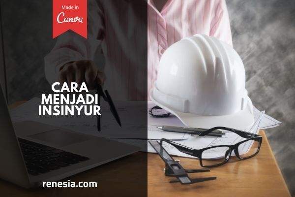 Cara Menjadi Insinyur