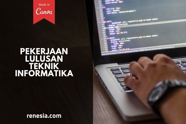 Pekerjaan Lulusan Teknik Informatika