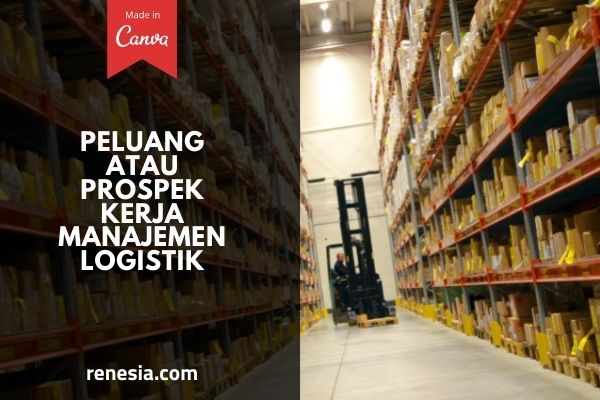 Peluang Atau Prospek Kerja Manajemen Logistik