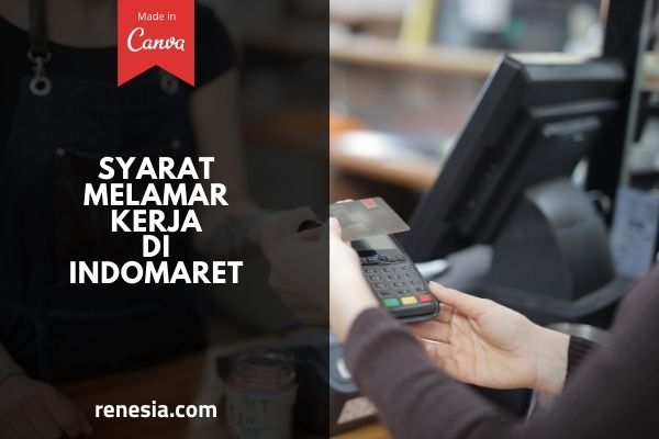 Syarat Melamar Kerja Di Indomaret