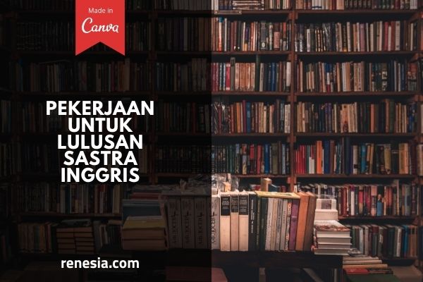 Pekerjaan Untuk Lulusan Sastra Inggris