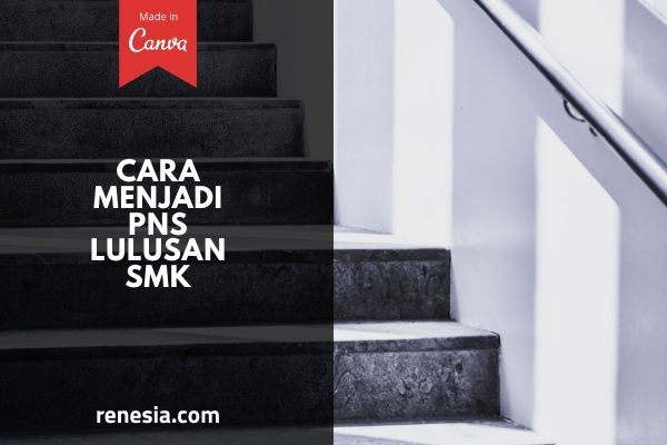 Cara Menjadi PNS Lulusan SMK
