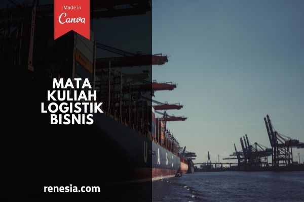 Mata Kuliah Logistik Bisnis