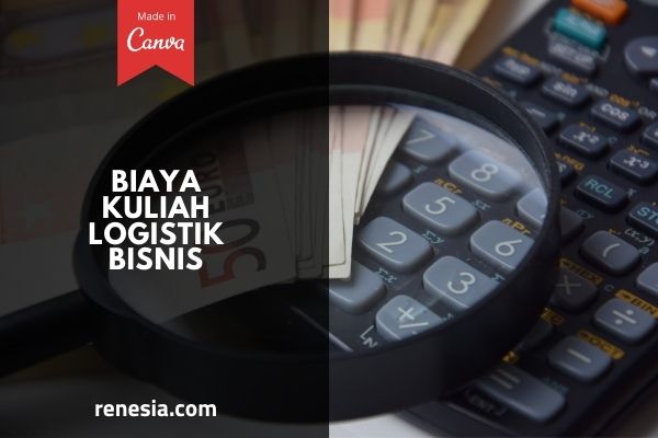 Biaya Kuliah Logistik Bisnis