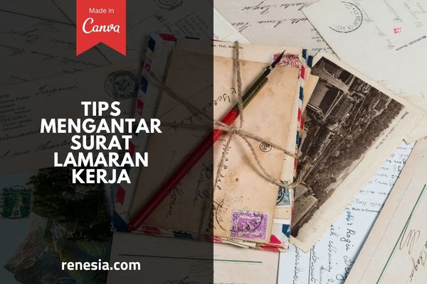 Tips Mengantar Surat Lamaran Kerja
