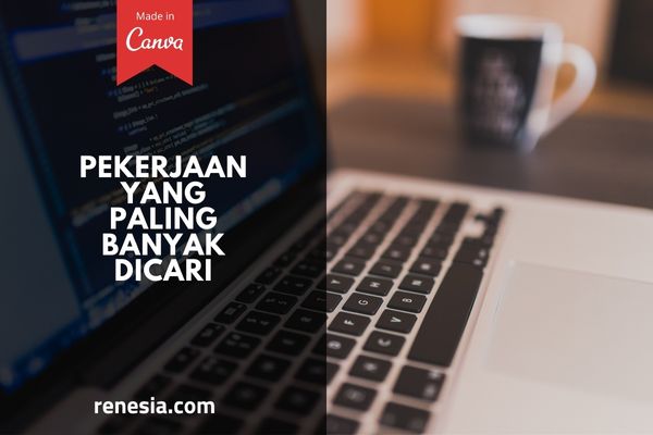 Pekerjaan Yang Paling Banyak Dicari