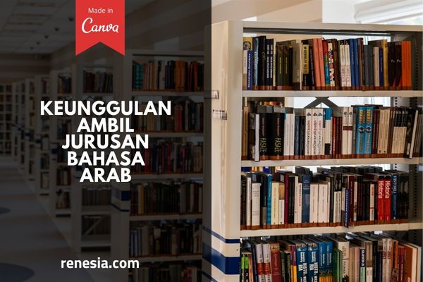 Keunggulan Ambil Jurusan Bahasa Arab