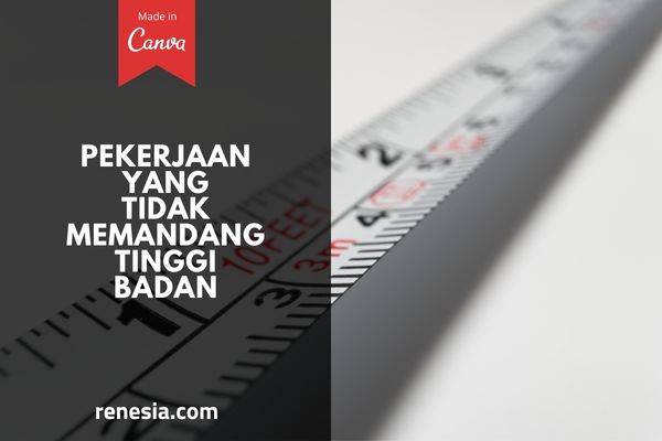 Pekerjaan Yang Tidak Memandang Tinggi Badan