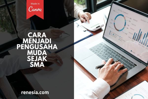 Cara Menjadi Pengusaha Muda Sejak SMA