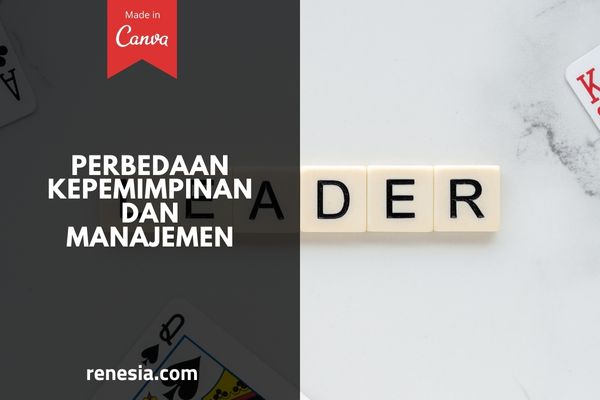 Perbedaan Kepemimpinan Dan Manajemen