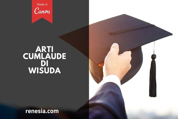 Arti Cumlaude Di Wisuda