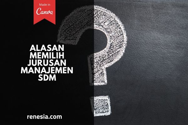 Alasan Memilih Jurusan Manajemen SDM