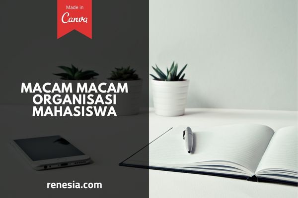 Macam Macam Organisasi Mahasiswa