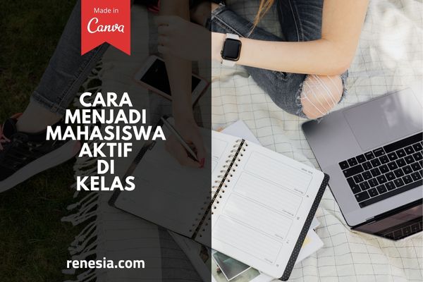 Cara Menjadi Mahasiswa Aktif Di Kelas