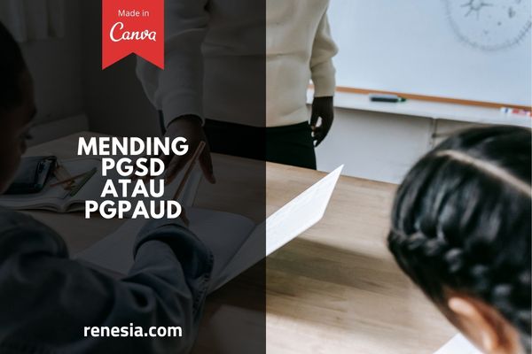 Mending PGSD atau PGPAUD