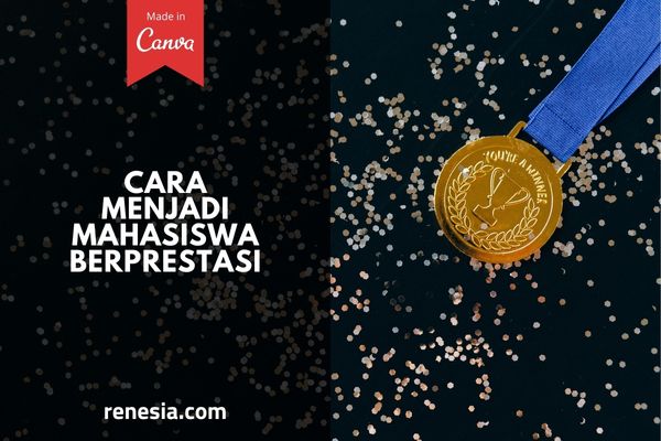 Cara Menjadi Mahasiswa Berprestasi