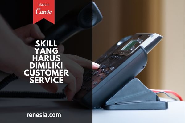 Skill Yang Harus Dimiliki Customer Service