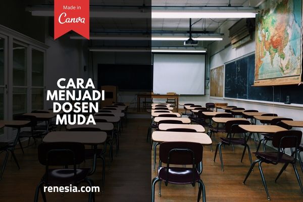 Cara Menjadi Dosen Muda