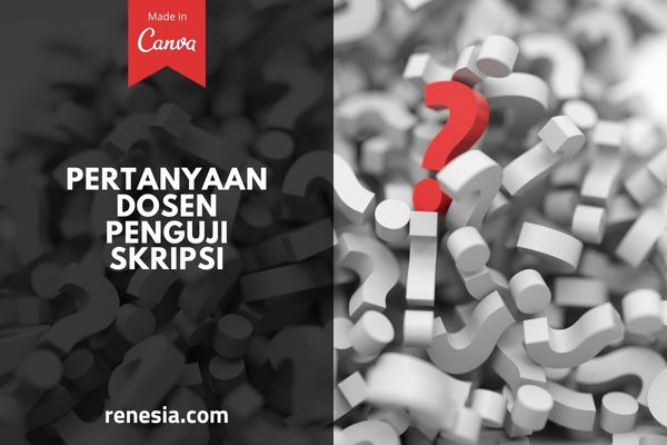 Pertanyaan Dosen Penguji Skripsi