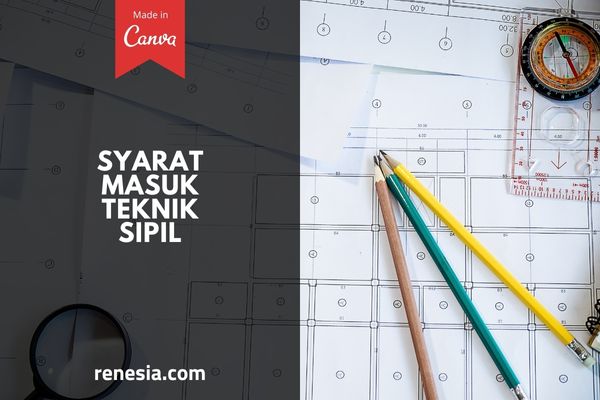 Syarat Masuk Teknik Sipil